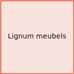 Lignum meubels